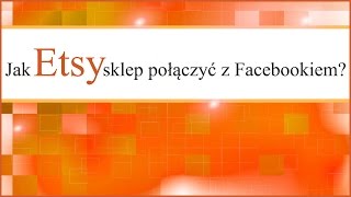 Jak połączyć sklep na Etsy z Facebookiem [upl. by Aicele]