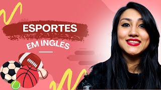 ESPORTES EM INGLÊS  CONHEÇA OS PRINCIPAIS ESPORTES [upl. by Limay]