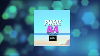 PWEDE BA karaoke by Wisdom bay [upl. by Annahaj]