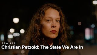 Christian Petzold The State We Are In  Trailer  Nov 30Dec 13 [upl. by Annovaj]