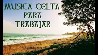 ▁ ▂ ▃ 🍀 MUSICA CELTA ALEGRE para TRABAJAR  CELTIC MUSIC to WORK [upl. by Elatnahc]