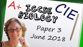 Biology Paper 3  Summer 2018  IGCSE CIE Exam Practice [upl. by Aihsak]