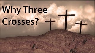 Why Three Crosses [upl. by Spurgeon]