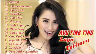 AYU TING TING TATITUT TERBARU 2020 Full ALBUM [upl. by Doner604]