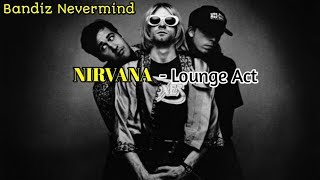 Lounge Act  Nirvana Lyrics [upl. by Gnil]