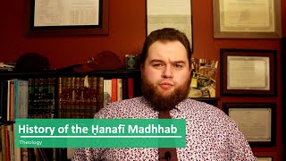 History of the Hanafi Madhhab Part 3 Theology [upl. by Koch]