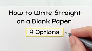 How to Write Straight on a Blank Paper  9 Options [upl. by Asaert886]