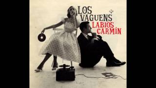 Los Vaguens  Labios Carmín [upl. by Navonoj]