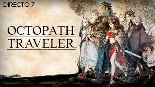 🌭Empezando Caps 2 de los personajes🌭Sponsored by Square Enix🌭Octopath Traveler Gameplay Español 7 [upl. by Savvas]