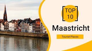 Top 10 Best Tourist Places to Visit in Maastricht  Netherlands  English [upl. by Meeker]