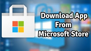 How to Download amp Install Apps from Microsoft Store in Windows 10  Install From Windows Store [upl. by Gannes]