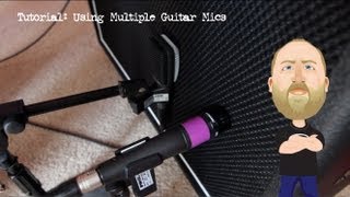 Tutorial Using Multiple Guitar Mics [upl. by Crooks174]