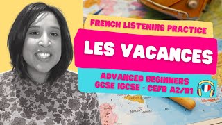 Learn French  Listening Practice  Les Vacances amp Holidays  Advanced Beginners  A2B1  GCSE [upl. by Elehcir]