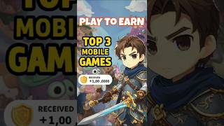 3 PLAY TO EARN Mobile Games [upl. by Glaser]