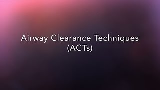 Airway Clearance Techniques ACTs [upl. by Teilo136]