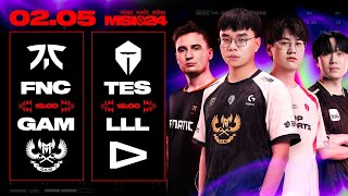 FNC vs GAM BO3  TES vs LLL BO3  MSI 2024  VÒNG KHỞI ĐỘNG  02052024 [upl. by Norrek233]