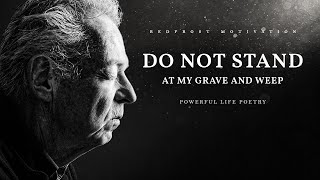 Do Not Stand at My Grave and Weep Powerful Life Poetry [upl. by Royd]