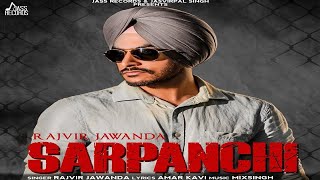 Sarpanchi Full Song   Rajvir Jawanda  Punjabi Songs 2018 [upl. by Arikehs]