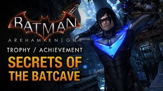 Batman Arkham Knight  Batcave Secrets of the Batcave Trophy \ Achievement [upl. by Hakvir]