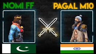 NOMI FF VS PAGAL M10  NON STOP GAMING  PAK VS INDIA  GARENA FREE FIRE PAKISTAN [upl. by Semreh66]