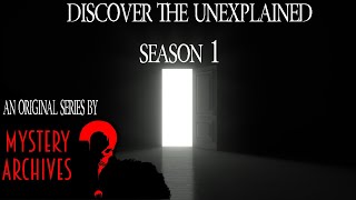 Discover The Unexplained Season 1  Original series by Mystery Archives [upl. by Thorn]