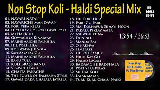 Vol 5  Non Stop Koli  Haldi DJ Mix Songs [upl. by Dellora]