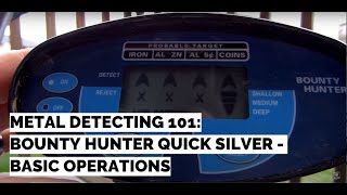 Metal Detecting 101 Quick Silver Bounty Hunter  Basic Operations Tutorial [upl. by Nidak]