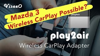 Upgrade Mazda to Wireless CarPlay Instantly ViseeO Play2Air Wireless CarPlay AdapterMazda 3 [upl. by Ardnahc]