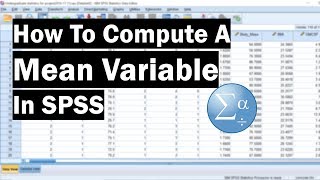 How To Compute A Mean Variable In SPSS [upl. by Eiggam]