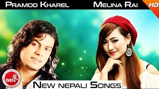 New Nepali Songs  Video Jukebox  FtMelina Rai Pramod Kharel [upl. by Yessac]