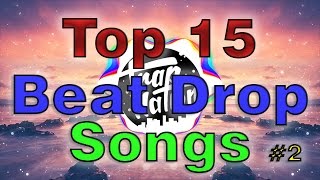 Top 15 Best Beat Drop Songs With Names 2 [upl. by Hanako]