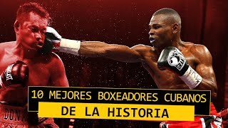 10 Mejores Boxeadores Cubanos de la Historia [upl. by Drofwarc]