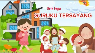 Lirik Lagu GURUKU TERSAYANG‼️ PAGIKU CERAHKU‼️ Lagu Populer Anak Indonesia duniabermainokan [upl. by Rafaelia]