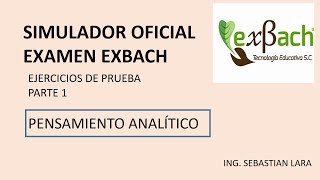 ejercicios de SIMULADOR EXBACH OFICIAL quot PENSAMIENTO ANALÍTICO quot parte I [upl. by Sale]