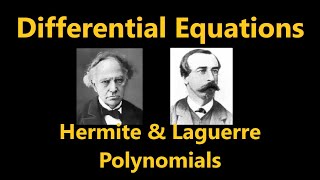 Hermite and Laguerre Polynomials  Differential Equations [upl. by Nyrrek]