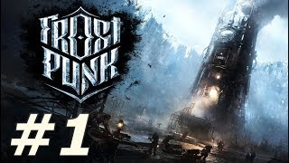 Frostpunk  A New Home Part 1 [upl. by Blakeley]