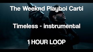 The Weeknd Playboi Carti timeless instrumental 1 hour loop [upl. by Rossi]