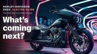 2025 HarleyDavidson Electra Glide Speculations Whats Coming Next  All New Electra Glide specs [upl. by Acina]