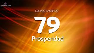 Codigo Sagrado 79  Codigo Sagrado para la Prosperidad [upl. by Mattheus311]