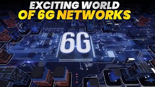 6G Networks  A New Era Of Technology [upl. by Borchert]