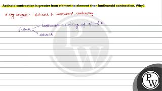 Actinoid contraction is greater from element to element than lanthanoid contraction Why [upl. by Urata843]