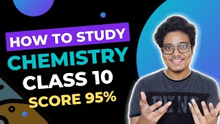 How to Study Chemistry Class 10  Score 95 in Science  Class 10 202021 [upl. by Dustman944]