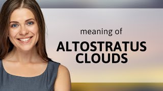 Understanding Altostratus Clouds A Guide to the Skies [upl. by Ydde]