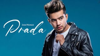 PRADA  JASS MANAK Full Video  Satti Dhillon  Latest Punjabi Song  chillwithbeats [upl. by Taber713]