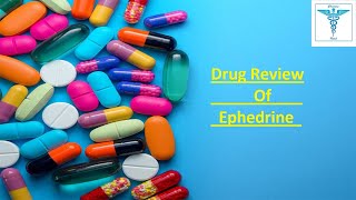 Ephedrine  Pharmacology  Mechanism of Action Dosage Indications  Adverse Effect English [upl. by Liman802]