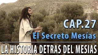 El Secreto MESIAS CAP 27 La Historia detrás del Mesías [upl. by Yeldud]