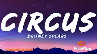 Britney Spears  Circus Lyrics [upl. by Ainafetse]