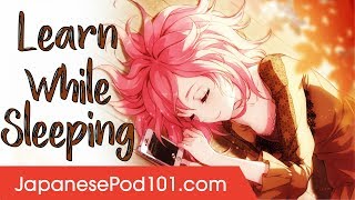 Learn Japanese While Sleeping  ALL Basic Phrases You Need [upl. by Weylin]