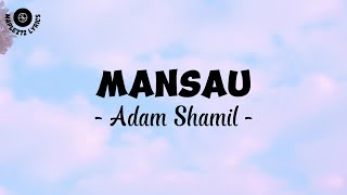 Mansau  Lyric   Adam Shamil [upl. by Alhahs]