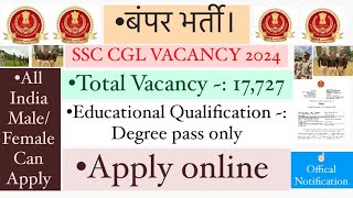 SSC CGL NOTIFICATION 2024 SSC CGL VACANCY 2024 SSC CGL SYLLABUS 2024 SSC CGL Post details 2024 [upl. by Onavlis761]